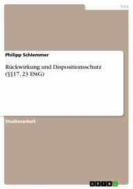 Title: Rückwirkung und Dispositionsschutz (§§17, 23 EStG), Author: Philipp Schlemmer