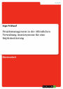 Projektmanagement in der öffentlichen Verwaltung. Anreizsysteme für eine Implementierung