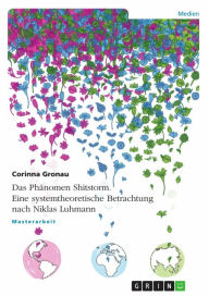 Title: Das Phänomen Shitstorm. Eine systemtheoretische Betrachtung nach Niklas Luhmann, Author: Corinna Gronau