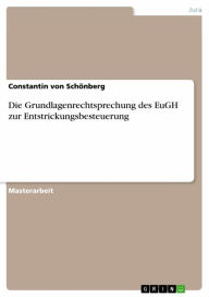 Title: Die Grundlagenrechtsprechung des EuGH zur Entstrickungsbesteuerung, Author: Constantin von Schönberg