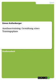 Title: Ausdauertraining. Gestaltung eines Trainingsplans, Author: Simon Kallenberger