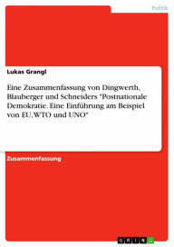 Title: Eine Zusammenfassung von Dingwerth, Blauberger und Schneiders 'Postnationale Demokratie. Eine Einführung am Beispiel von EU, WTO und UNO', Author: Lukas Grangl