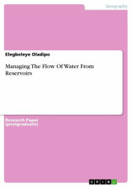 Title: Managing The Flow Of Water From Reservoirs, Author: Elegbeleye Oladipo