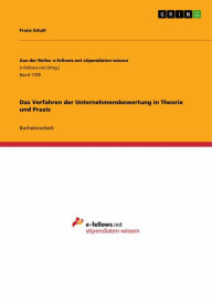 Title: Das Verfahren der Unternehmensbewertung in Theorie und Praxis, Author: Franz Schall