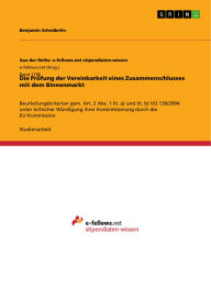 Title: Die Prüfung der Vereinbarkeit eines Zusammenschlusses mit dem Binnenmarkt: Beurteilungskriterien gem. Art. 2 Abs. 1 lit. a) und lit. b) VO 139/2004 unter kritischer Würdigung ihrer Konkretisierung durch die EU-Kommission, Author: Benjamin Schnäbelin