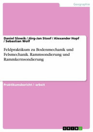 Title: Feldpraktikum zu Bodenmechanik und Felsmechanik. Rammsondierung und Rammkernsondierung, Author: Daniel Slowik