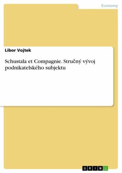 Schustala et Compagnie. Stru?ný vývoj podnikatelského subjektu