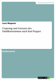 Title: Ursprung und Grenzen des Falsifikationismus nach Karl Popper, Author: Lena Wegener