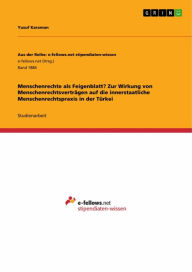 Title: Menschenrechte als Feigenblatt? Zur Wirkung von Menschenrechtsverträgen auf die innerstaatliche Menschenrechtspraxis in der Türkei, Author: Yusuf Karaman