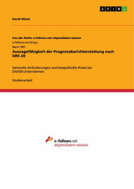 Title: Aussagefähigkeit der Prognoseberichterstattung nach DRS 20: Generelle Anforderungen und beispielhafte Praxis bei DAX30-Unternehmen, Author: David Nitsch