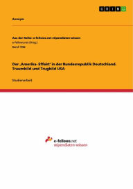 Title: Der 'Amerika- Effekt' in der Bundesrepublik Deutschland. Traumbild und Trugbild USA, Author: Anonym