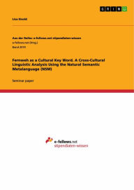 Title: Fernweh as a Cultural Key Word. A Cross-Cultural Linguistic Analysis Using the Natural Semantic Metalanguage (NSM), Author: Lisa Eisold