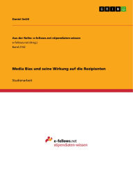 Title: Media Bias und seine Wirkung auf die Rezipienten, Author: Daniel Setili