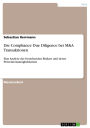 Die Compliance Due Diligence bei M&A Transaktionen: Eine Analyse der bestehenden Risiken und deren Präventionsmöglichkeiten