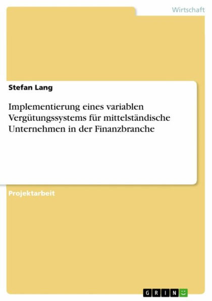 Implementierung eines variablen Vergütungssystems für mittelständische Unternehmen in der Finanzbranche