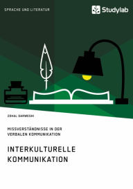 Title: Interkulturelle Kommunikation. Missverständnisse in der verbalen Kommunikation: Missverständnisse in der verbalen Kommunikation, Author: Zohal Darweshi