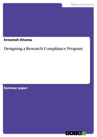 Title: Designing a Research Compliance Program, Author: Ernestoh Khomu