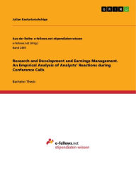Title: Research and Development and Earnings Management. An Empirical Analysis of Analysts' Reactions during Conference Calls, Author: Julian Kasturiarachchige