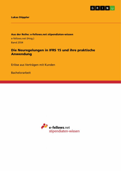 Die Neuregelungen in IFRS 15 und ihre praktische Anwendung: Erlöse aus Verträgen mit Kunden