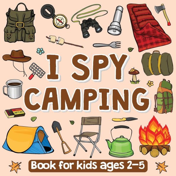 I Spy Camping Book for Kids Ages 2-5: Activity Book for Kids 2-5 Years Old, Activity Book for Girls and Boys