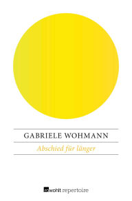 Title: Abschied für länger, Author: Gabriele Wohmann