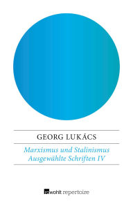 Title: Marxismus und Stalinismus: Politische Aufsätze, Author: Georg Lukács