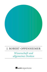Title: Wissenschaft und allgemeines Denken, Author: J. Robert Oppenheimer