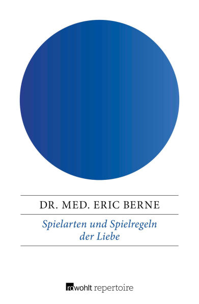 Spielarten und Spielregeln der Liebe: Psychologische Analyse der Partnerbeziehung