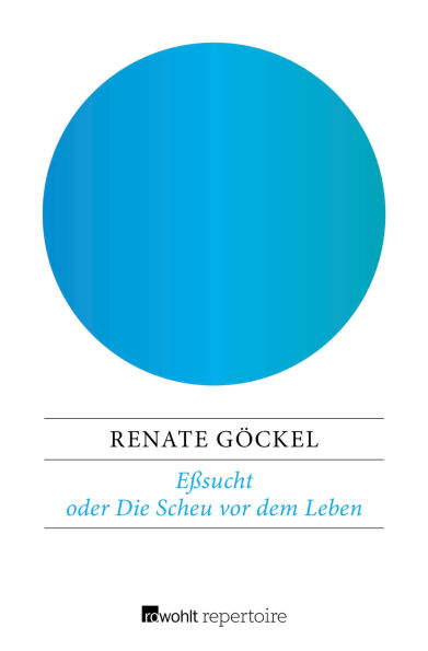 Eßsucht oder Die Scheu vor dem Leben: Eine exemplarische Therapie
