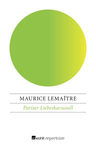 Title: Pariser Liebeskarussell, Author: Maurice Lemaître