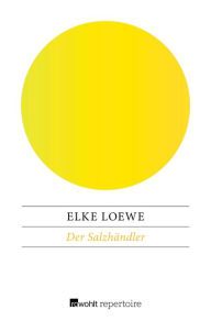 Title: Der Salzhändler, Author: Elke Loewe