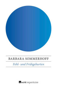 Title: Fehl- und Frühgeburten: Ursachen, Vorbeugung, Hilfen, Author: Barbara Sommerhoff