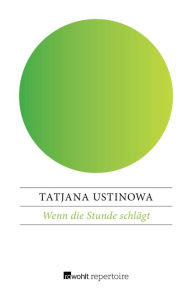 Title: Wenn die Stunde schlägt, Author: Tatjana Ustinowa