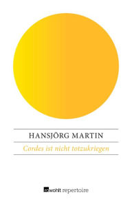 Title: Cordes ist nicht totzukriegen, Author: Hansjörg Martin