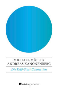 Title: Die RAF-Stasi-Connection, Author: Andreas Kanonenberg