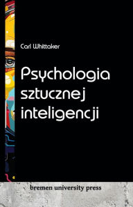 Title: Psychologia sztucznej inteligencji, Author: Carl Whittaker