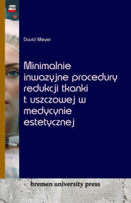 Title: Minimalnie inwazyjne procedury redukcji tkanki tluszczowej w medycynie estetycznej, Author: David Meyer