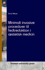 Title: Minimalt invasive procedurer til fedtreduktion i ï¿½stetisk medicin, Author: David Meyer