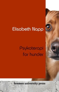 Title: Psykoterapi for hunder, Author: Elisabeth Napp