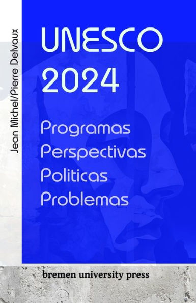 Unesco 2024: Programas, perspectivas, polï¿½ticas, problemas