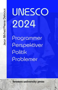 Title: UNESCO 2024: Programmer, perspektiver, politik, problemer, Author: Pierre Delvaux