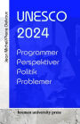 UNESCO 2024: Programmer, perspektiver, politik, problemer