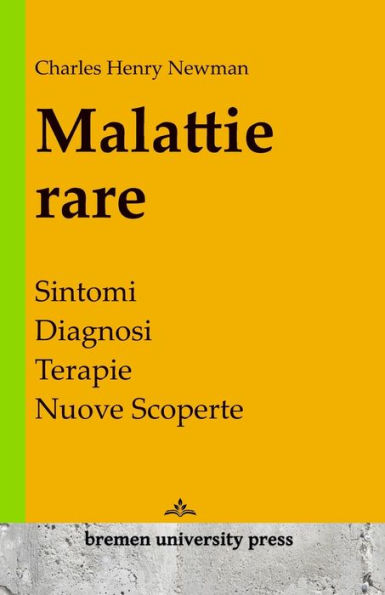 Malattie rare: Sintomi, diagnosi, terapie, nuove scoperte