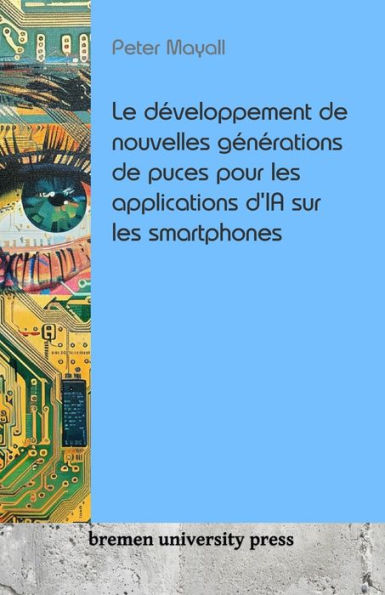 Le dï¿½veloppement de nouvelles gï¿½nï¿½rations de puces pour les applications d'IA sur les smartphones