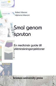 Title: Smal genom sprutan: En medicinsk guide till viktminskningsinjektioner, Author: Alphonse Mancini