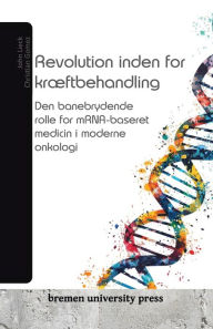 Title: Revolution inden for krï¿½ftbehandling: Den banebrydende rolle for mRNA-baseret medicin i moderne onkologi, Author: Christian Gomez