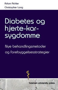 Title: Diabetes og hjerte-kar-sygdomme: Nye behandlingsmetoder og forebyggelsesstrategier, Author: Christopher Lang