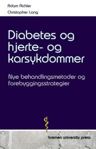 Title: Diabetes og hjerte- og karsykdommer: Nye behandlingsmetoder og forebyggingsstrategier, Author: Christopher Lang