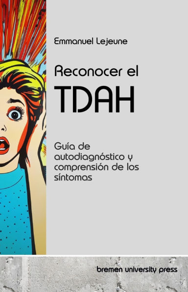 Reconocer el TDAH: Guï¿½a de autodiagnï¿½stico y comprensiï¿½n de los sï¿½ntomas