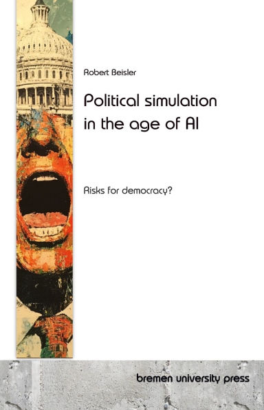 Political simulation in the age of AI: Risks for democracy?